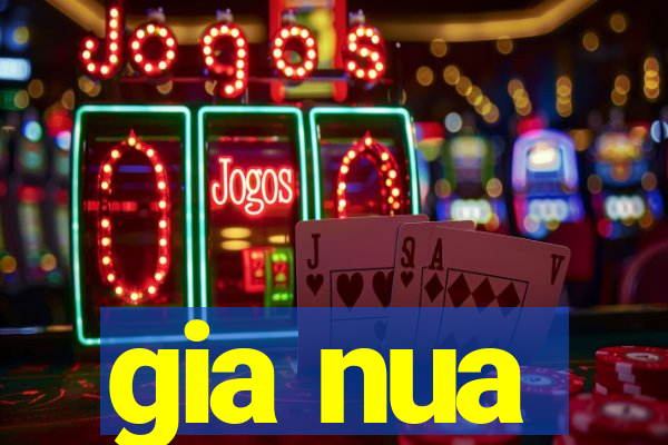 gia nua